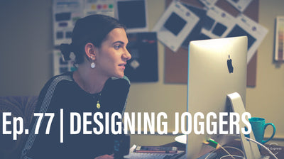 Docuseries | Designing Joggers